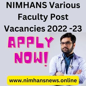 NIMHANS Various Faculty Post Vacancies 2022 -23