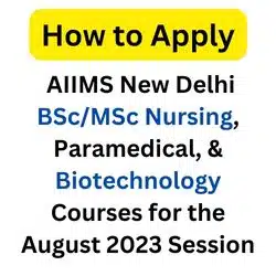 AIIMS New Delhi BSc Nursing & MSc Nursing 2023