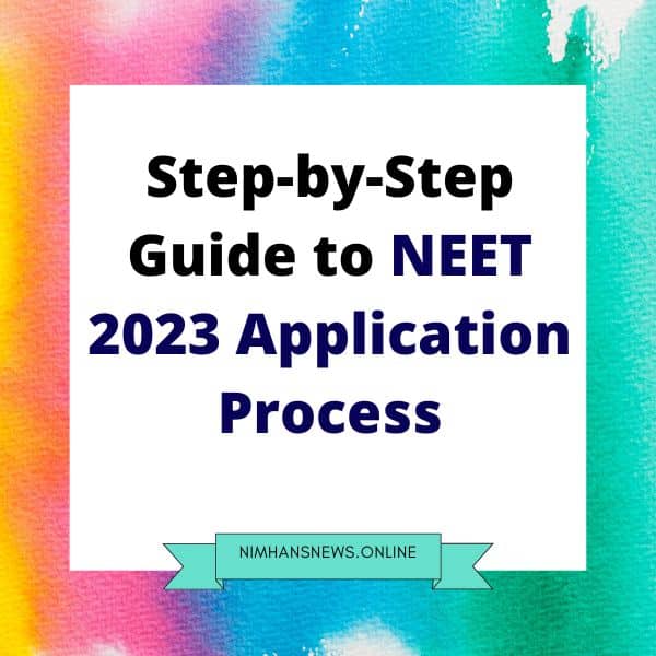 Step-by-Step Guide to NEET 2023 Application Process