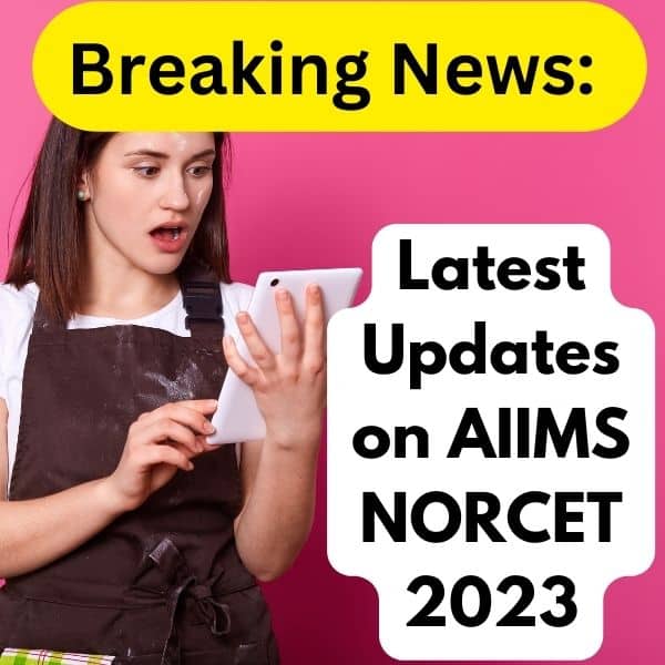 Latest Updates on AIIMS NORCET 2023