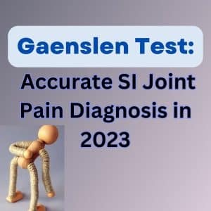 Gaenslen Test Accurate SI Joint Pain Diagnosis in 2023