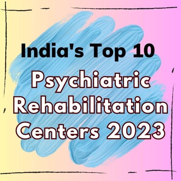 Indias-Top-10-Psychiatric-Rehabilitation-Centers-2023