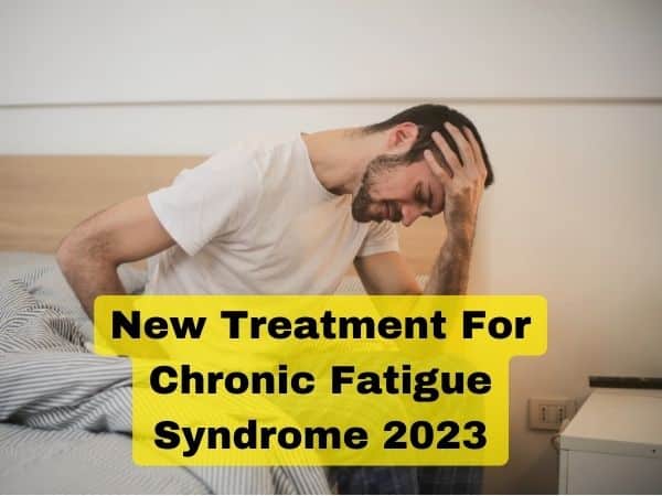New Treatment For Chronic Fatigue Syndrome 2023