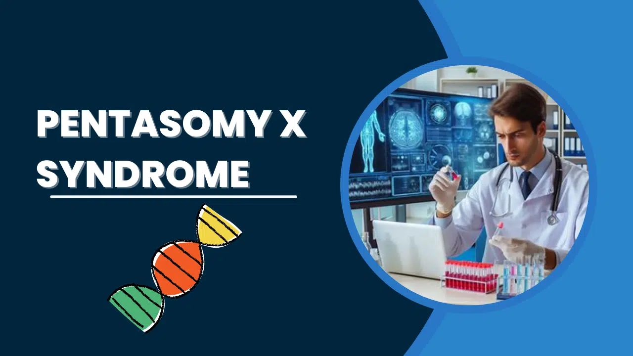 Pentasomy X syndrome