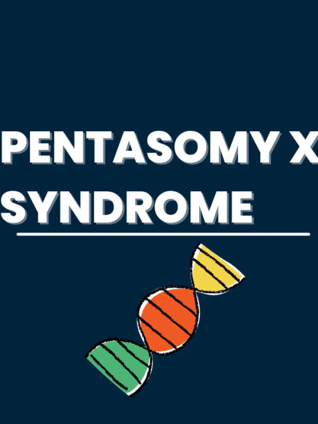 Exploring Pentasomy X: From Diagnosis to Treatment