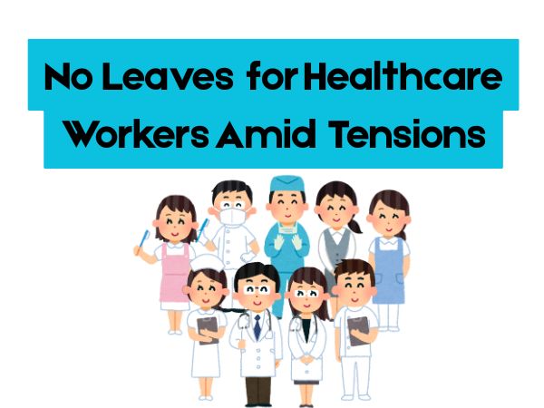 No Leaves for Healthcare Workers Amid Tensions